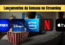 Lançamentos da Semana no Streaming