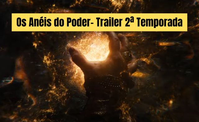 Os Anéis do Poder- Trailer Segunda Temporada