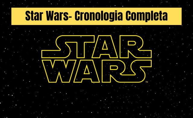 Star Wars- Cronologia dos Filmes e Séries